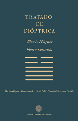 Alberto Wagner y Pedro Lecanda: Tratado de dióptrica