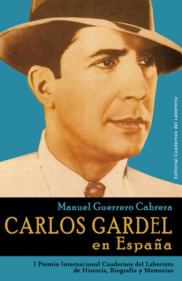 Carlos Gardel en España. Manuel Guerrero Cabrera