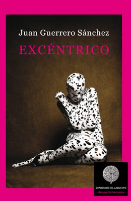 EXCÉNTRICO, de Juan Guerrero Sánchez