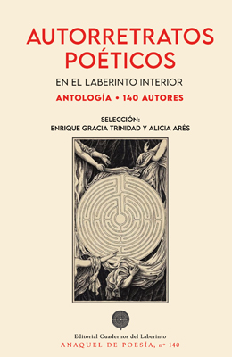 Autorretratos poéticos. En el laberinto interior: 140 poetas seleccionados por Enrique Gracia Trinidad y Alicia Arés