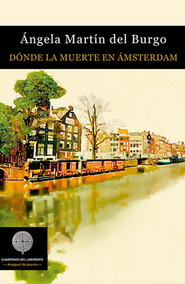 Dónde la muerte en Ámsterdam". Ángela Martín del Burgo 