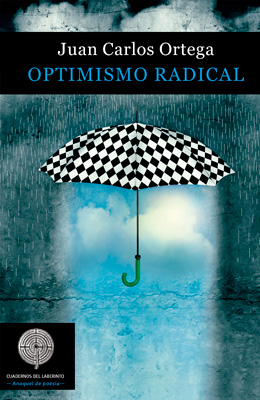 Optimismo radical. Juan Carlos Ortega