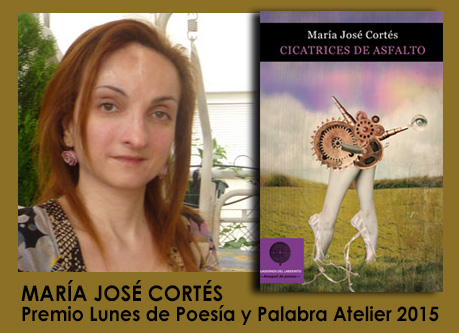 MARÍA JOSÉ CORTÉS: Premio Lunes de Poesía y Palabra Atelier 2015