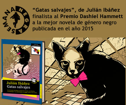 Gatas salvajes, de Julián Ibáñez. Cuadernos del Laberinto, finalista al Premio Dashiel Hammett a la mejor novela de gnero negro publicada en el ao 2015