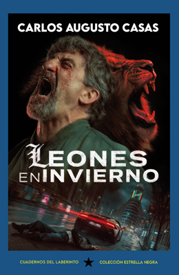 LEONES EN INVIERNO, de CARLOS AUGUSTO CASAS