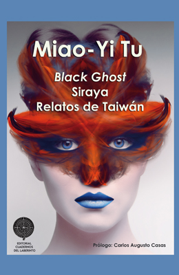 Miao-yi Tu: Black GhosT. Siraya. Relatos de Taiwán