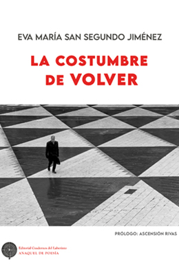 LA COSTUMBRE DE VOLVER. Eva Mar&iacute;a San Segundo Jim&eacute;nez