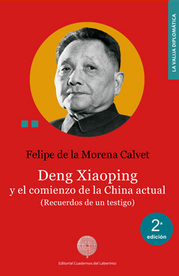 Deng Xiaoping y el comienzo de la China actual. Felipe de la Morena Calvet