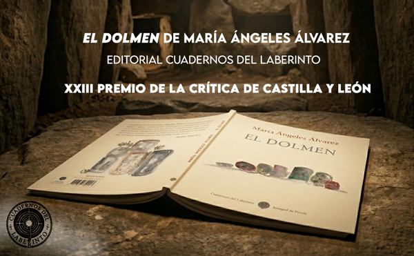 El dolmen, de Mar&iacute;a &Aacute;ngeles &Aacute;lvarez (editorial Cuadernos del Laberinto), XXIII Premio de la Cr&iacute;tica de Castilla y Le&oacute;n