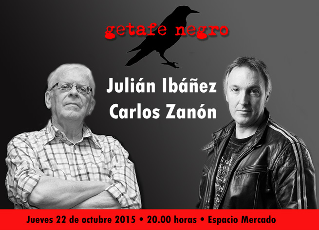 Getafe Negro: Carlos Zanón y  Julián Ibáñez